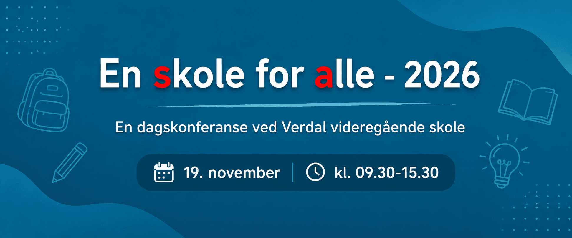 Banner med teksten "en skole for alle - 2026" en dagskonferanse ved Verdaø Videregående skole 19. november fra kl. 09:30 til 15:30. Symboler av en skolesekk, blyant, glødende lyspære og en bok.